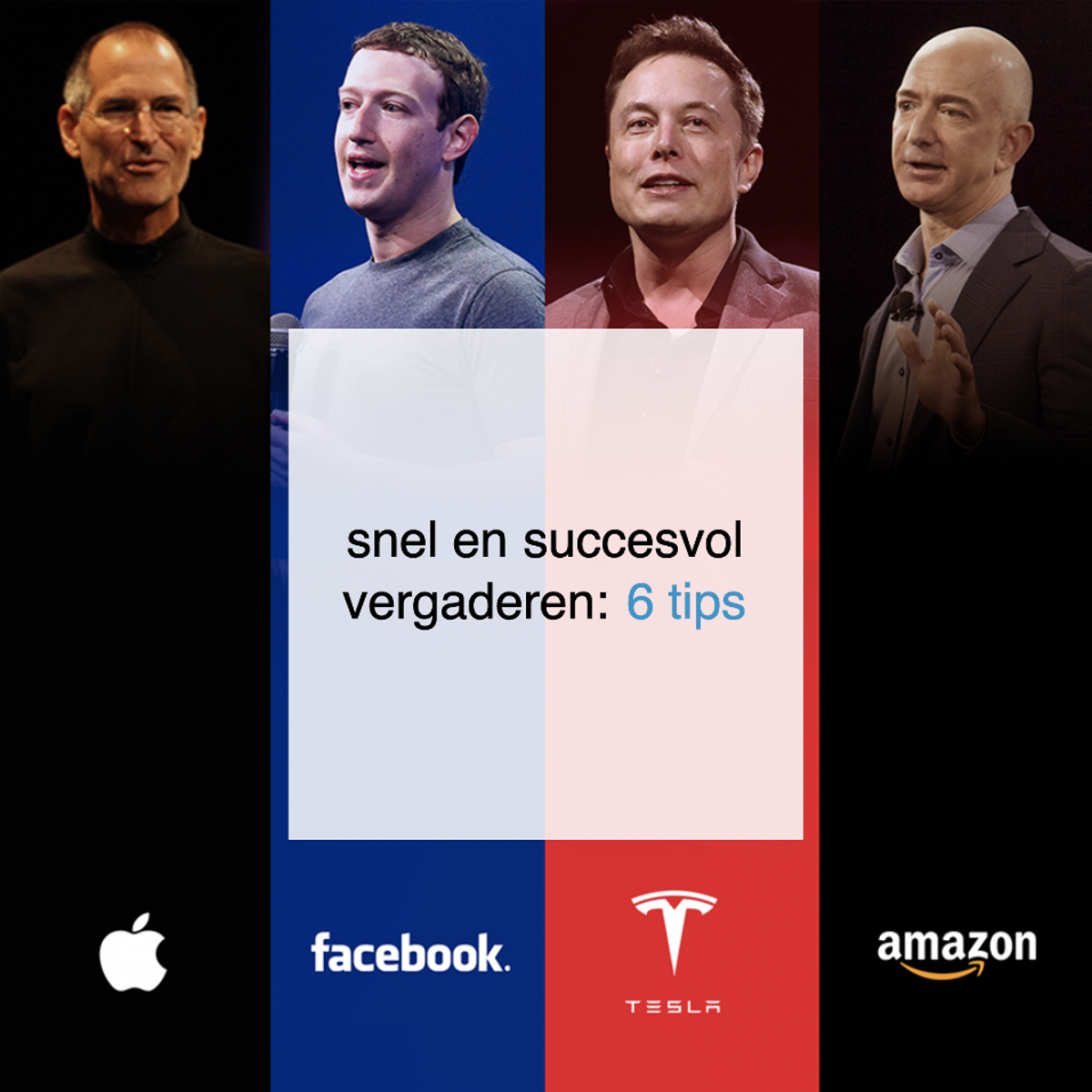 snel en succesvol vergaderen: 6 tips van Elon Musk, Jeff Bezos, Mark Zuckerberg en Steve Jobs
